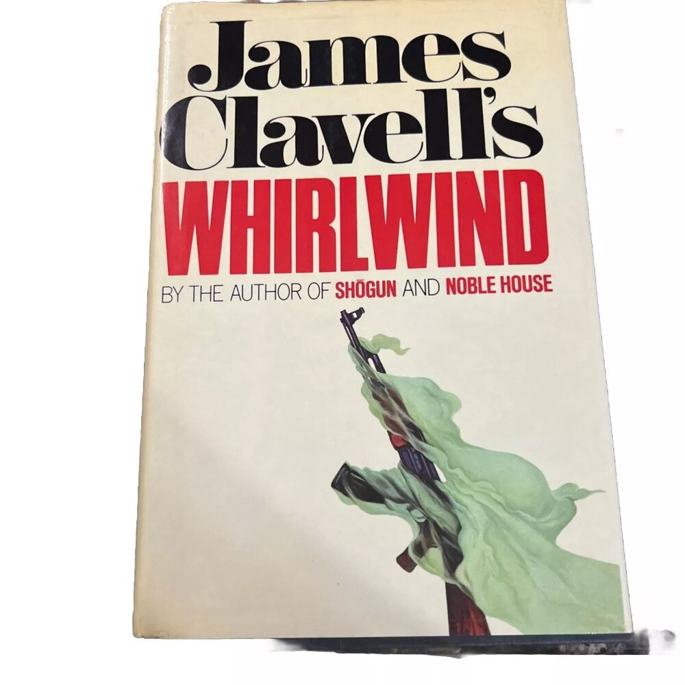 James Clavell's Whirlwind FIRST EDITION Hardcover With Dust Jacket
